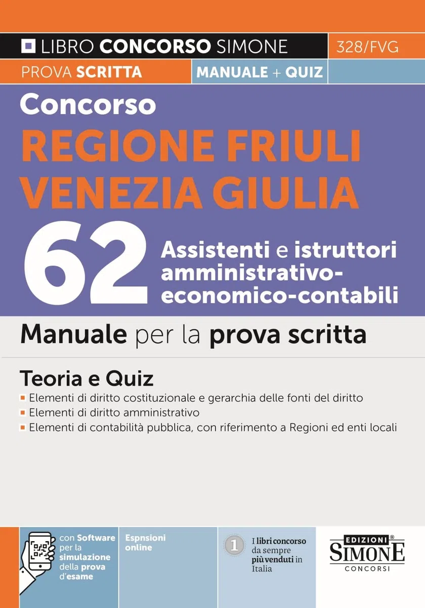 Concorso Regione Friuli Venezia Giulia 62 Assistenti e istruttori amministrativo economico-contabili. Manuale per la prova scritta