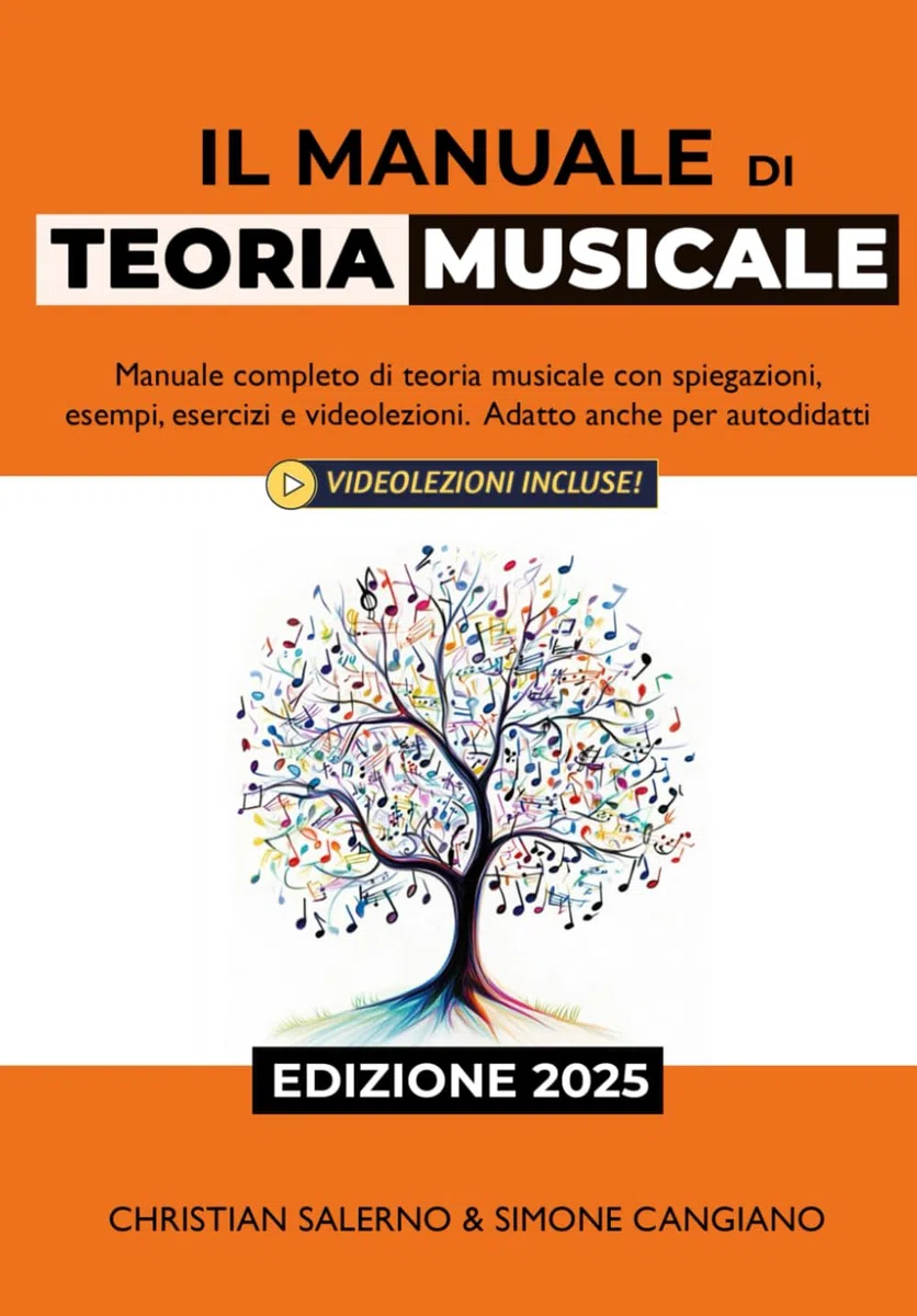 Il Manuale di Teoria Musicale: Manuale Completo di Teoria Musicale con Spiegazioni, Esempi, Esercizi e Videolezioni. Adatto anche per Autodidatti