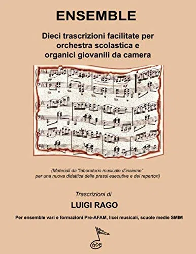 ENSEMBLE: Dieci trascrizioni facilitate per orchestra scolastica e organici giovanili da camera