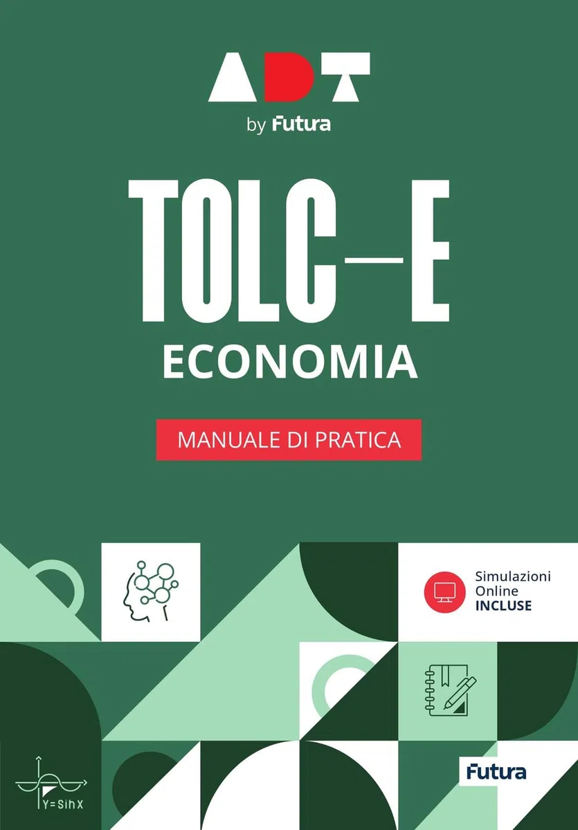 Accademia dei Test. TOLC-E. Economia. Manuale di pratica 2026/2027