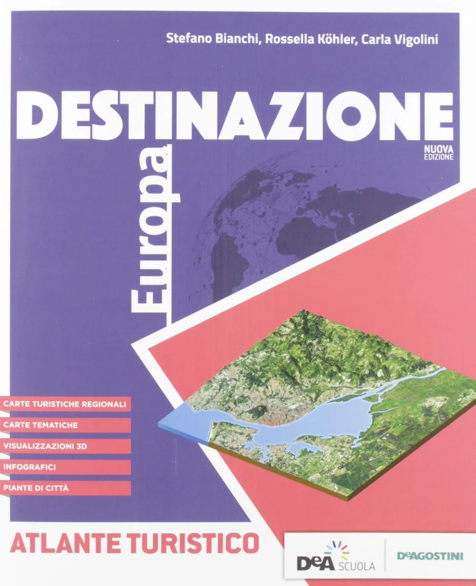 Destinazione Europa. Corso di geografia turistica. Con Atlante. Per le Scuole superiori. Con e-book. Con espansione online