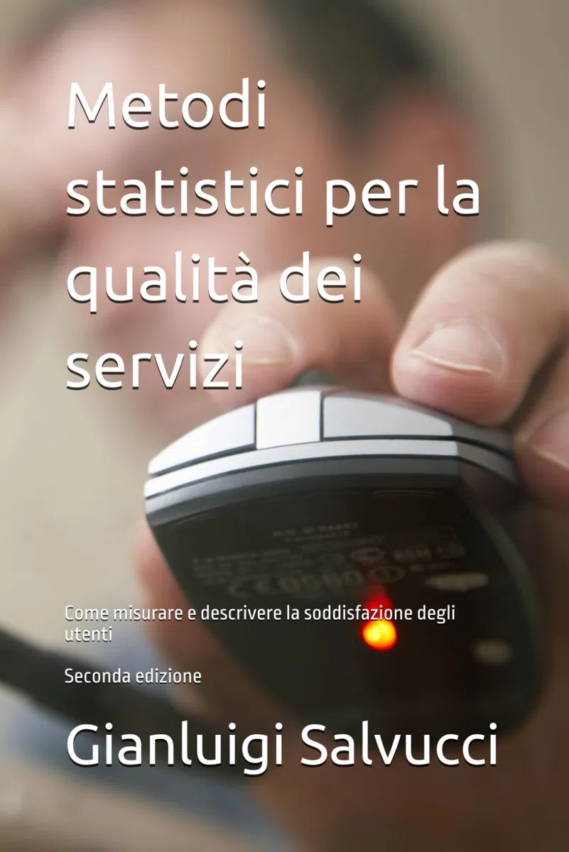 Metodi statistici per la qualità dei servizi: Come misurare e descrivere la soddisfazione degli utenti – Seconda edizione