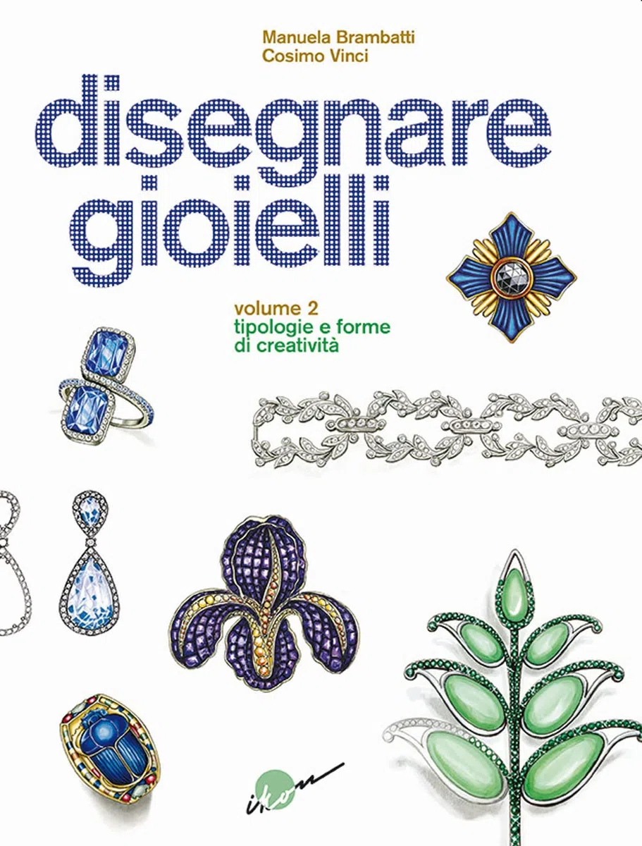 Disegnare gioielli. Ediz. illustrata. Tipologie e forme di creatività (Vol. 2)