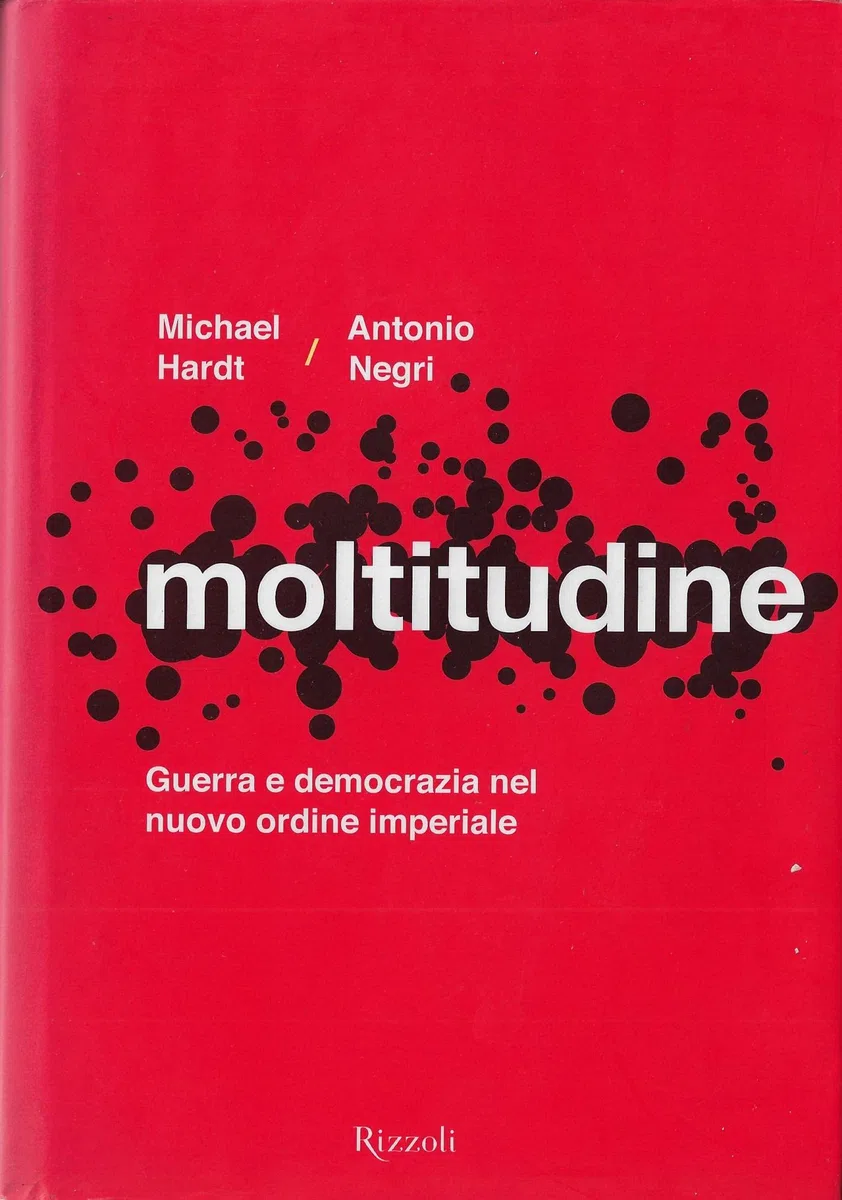 Moltitudine. Guerra e democrazia nel nuovo ordine imperiale