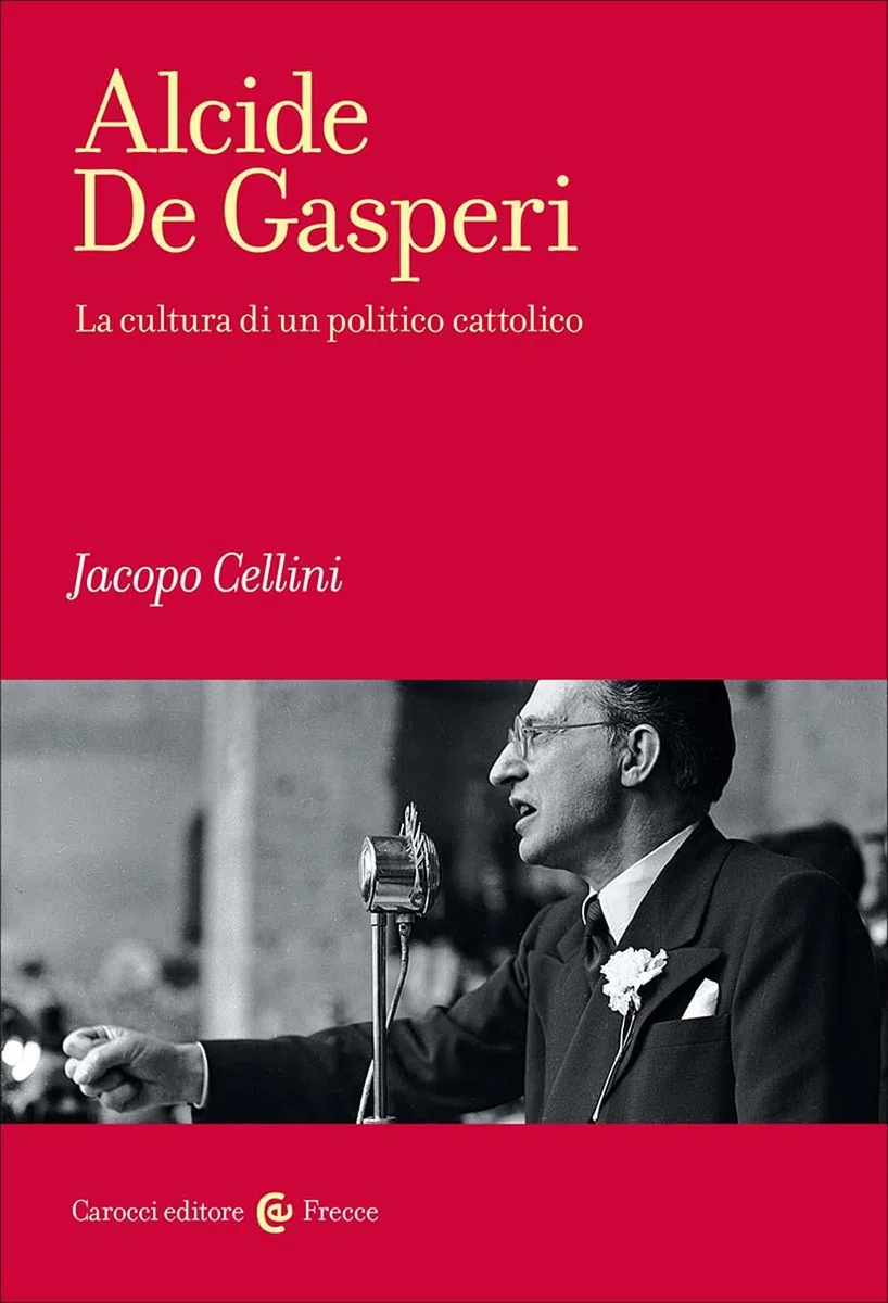 Alcide De Gasperi. La cultura di un politico cattolico
