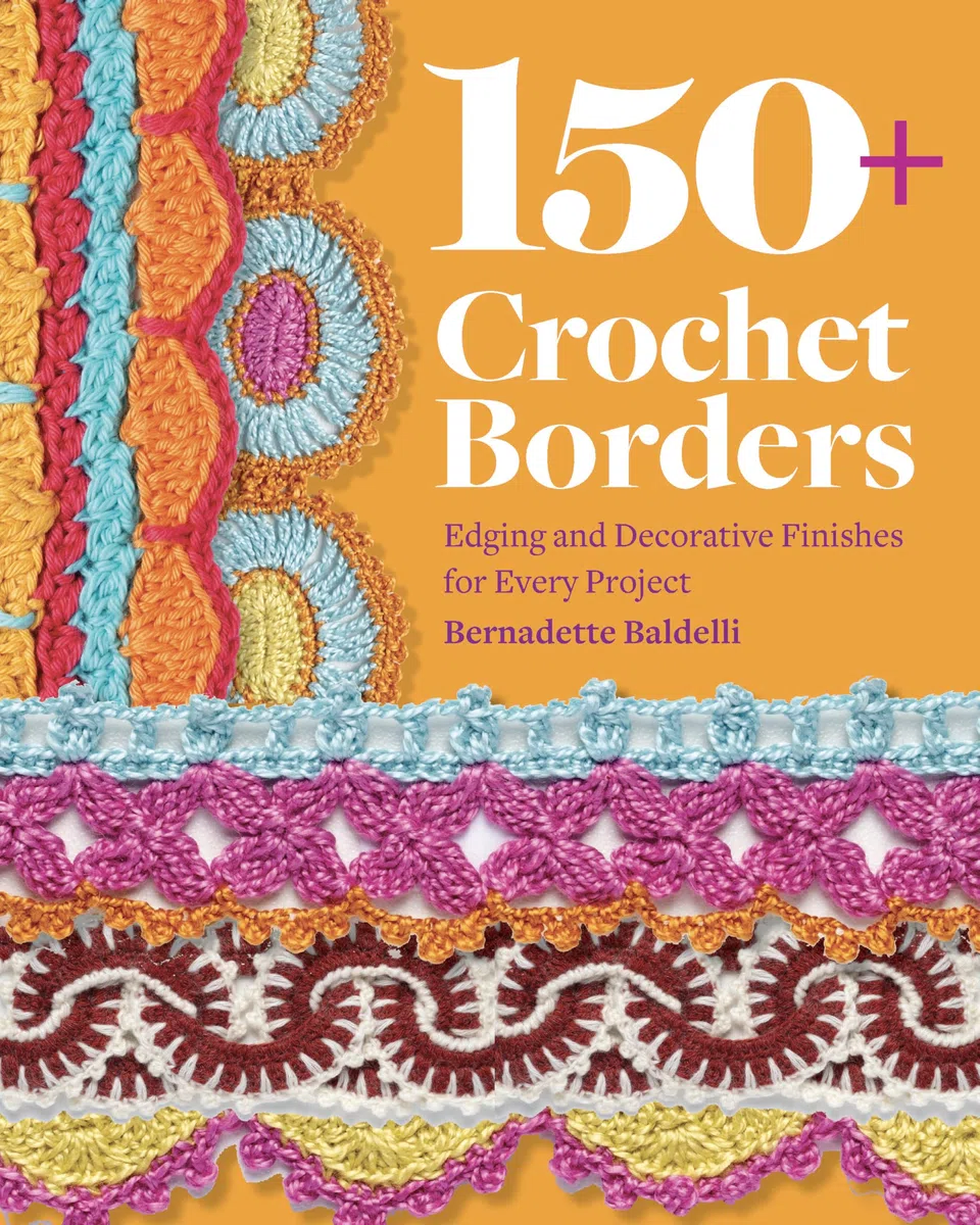 150+ Crochet Borders: Edgings and Decorative Finishes for Every Project―Inspired by Cities Around the World