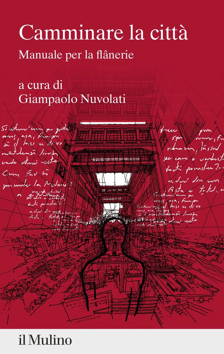 Camminare la città. Manuale per la flânerie