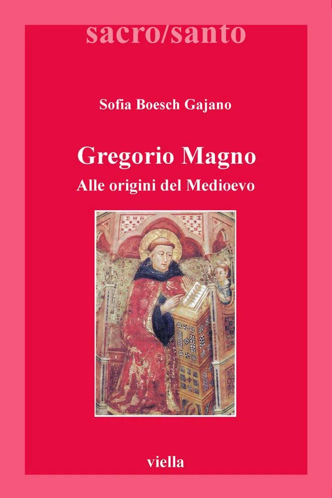 Gregorio Magno. Alle origini del Medioevo