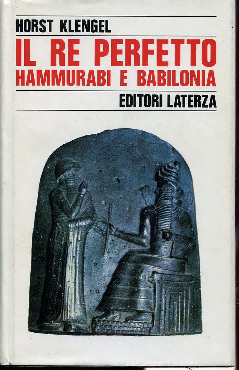 Il re perfetto. Hammurabi e Babilonia