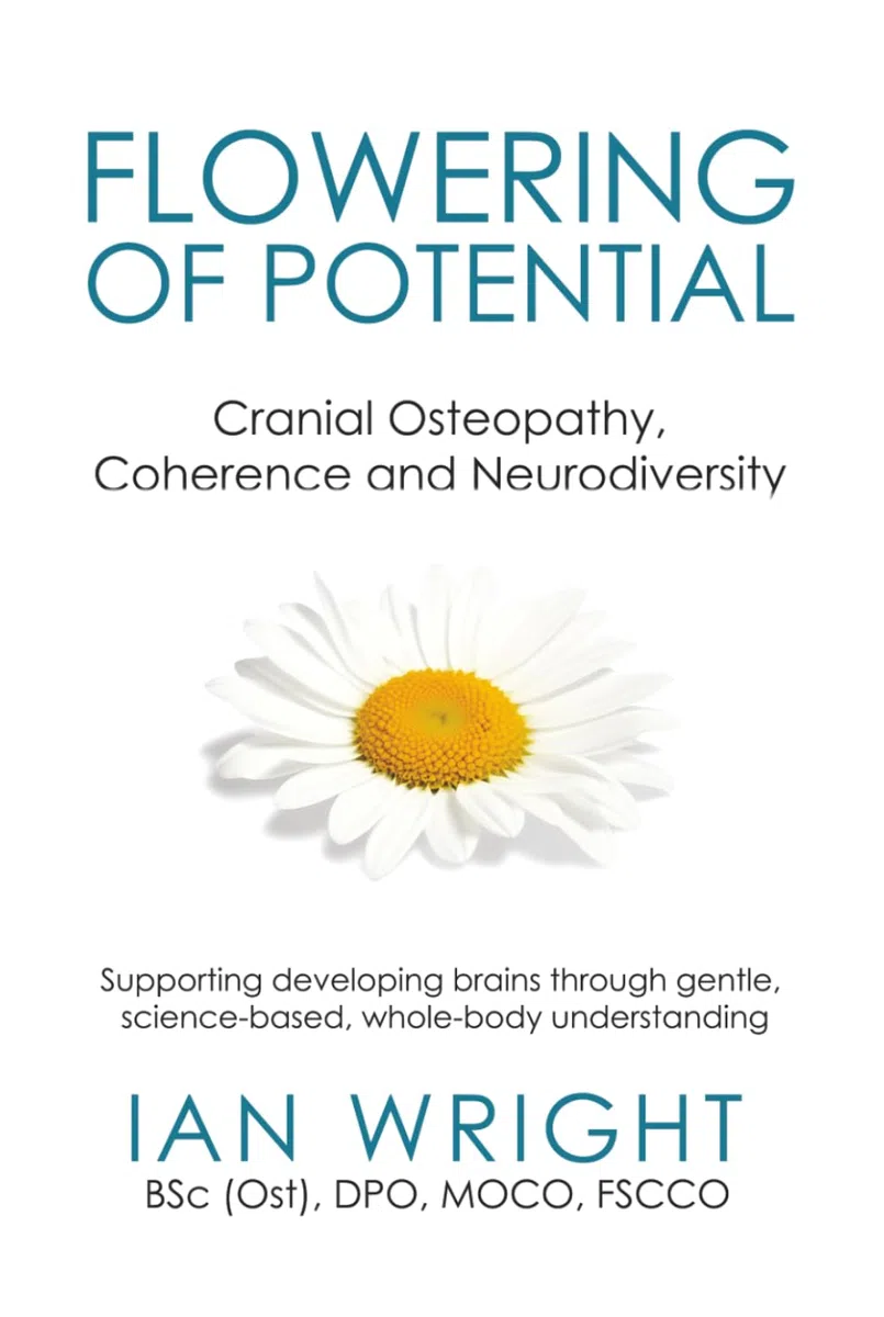 FLOWERING OF POTENTIAL: Cranial Osteopathy, Coherence and Neurodiversity