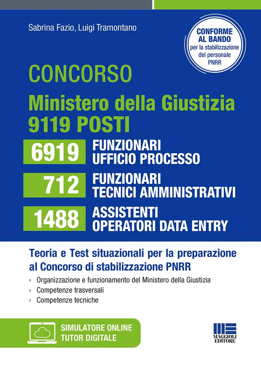Concorso ministero della Giustizia per la stabilizzazione del PNRR: 6919 Funzionari ufficio processo - 712 Funzionari tecnici-amministrativi - 1488 Assistenti operatori data entry (9119 posti)