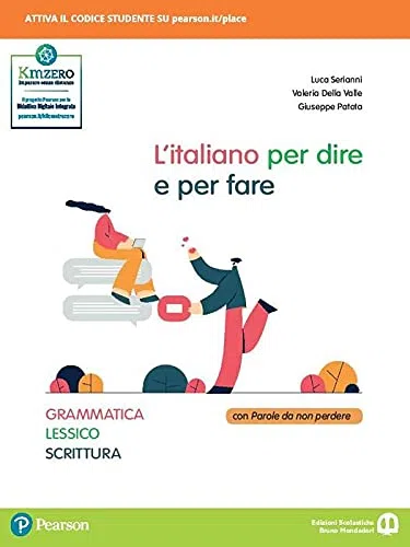 L'italiano per dire e per fare. Grammatica, lessico, scrittura. Per le Scuole superiori. Con e-book. Con espansione online
