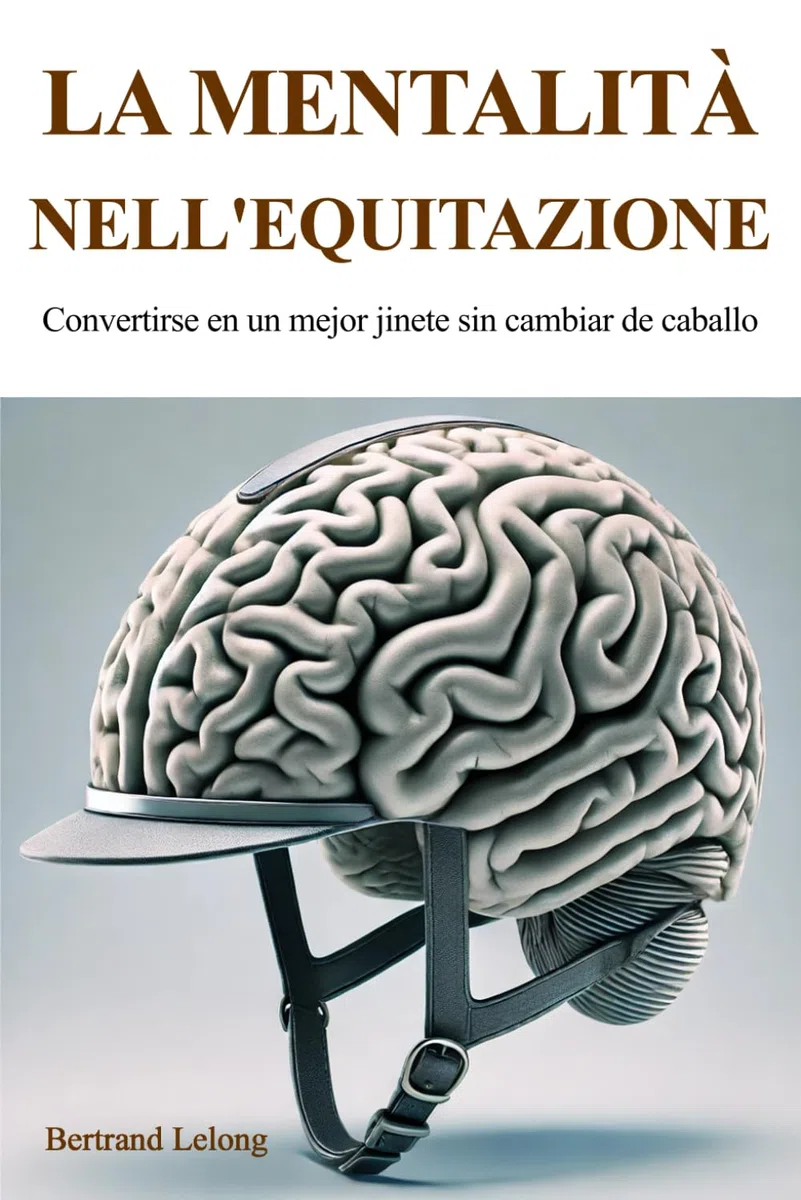 La mentalità nell'equitazione: Diventare un cavaliere migliore senza cambiare cavallo