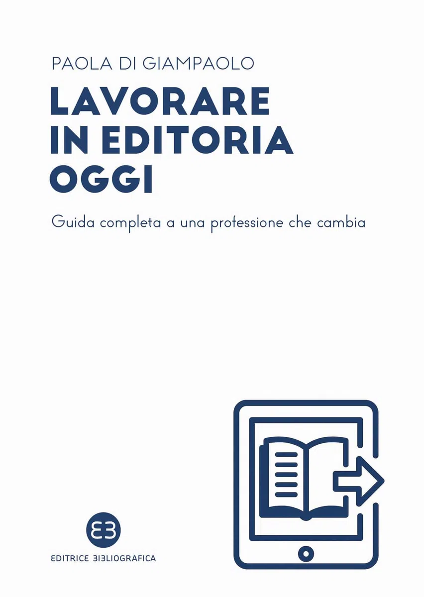 Lavorare in editoria oggi. Guida completa a una professione che cambia