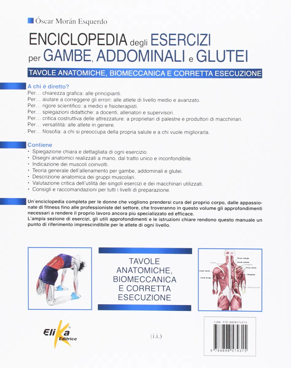 Enciclopedia degli esercizi per gambe, addominali e glutei. Tavole anatomiche, biomeccanica e corretta esecuzione