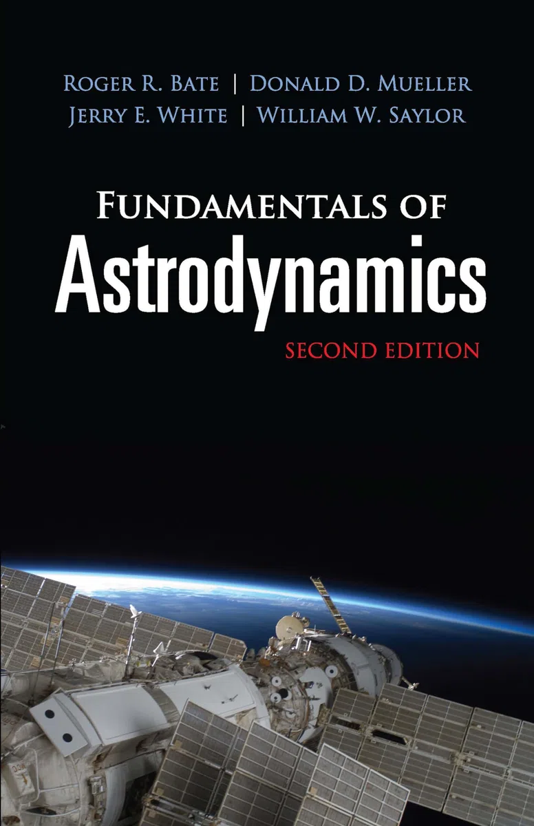 Fundamentals of Astrodynamics: Second Edition : Second Edition