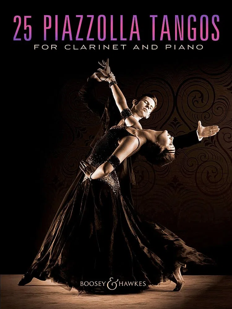 25 Piazzolla Tangos for Clarinet and Piano: for Clarinet and Piano. clarinet and piano.