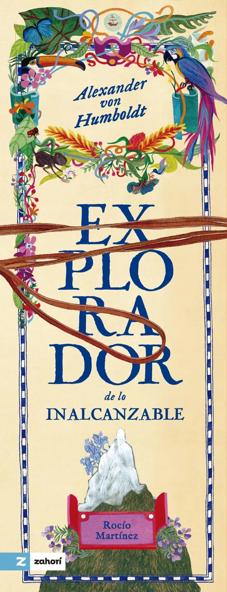 Alexander von Humboldt: El explorador de lo inalcanzable