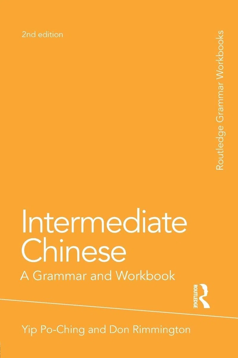 Intermediate Chinese: A Grammar and Workbook