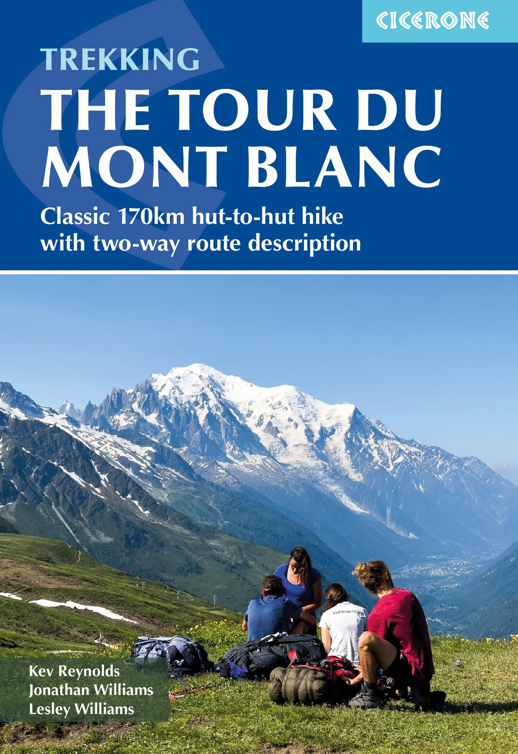 Trekking the Tour Du Mont Blanc: Classic 170km Hut-To-Hut Hike With Two-Way Route Description