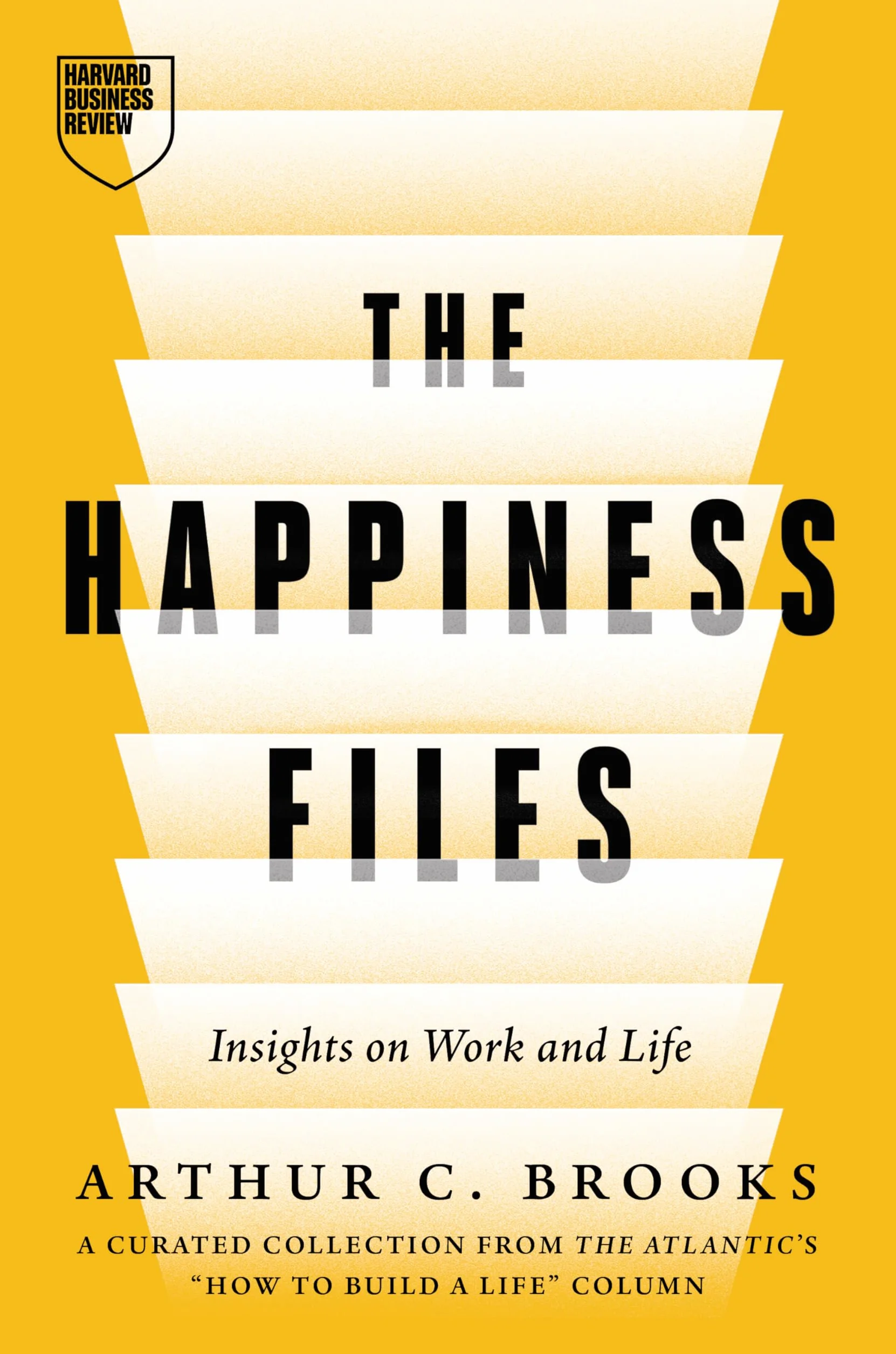 The Happiness Files: Insights on Work and Life