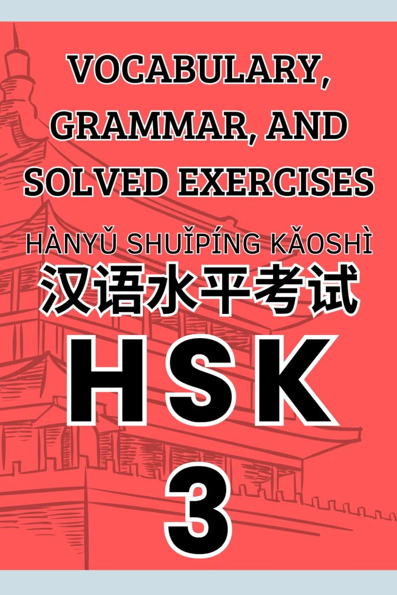 HSK 3 Vocabulary, Grammar, and Solved Exercises