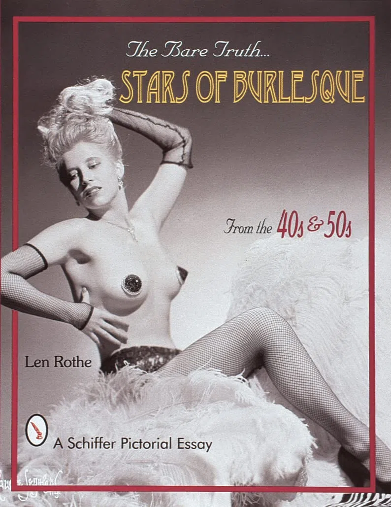 The Bare Truth... Stars of Burlesque: Of the '40s & '50s