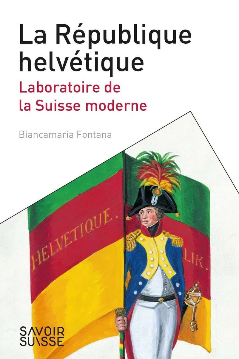 La République helvétique: Laboratoire de la Suisse moderne