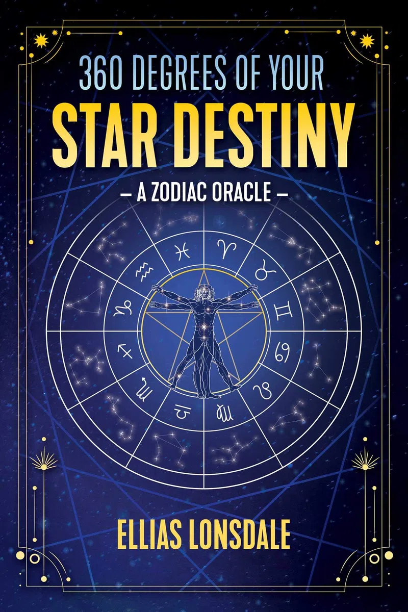 360 Degrees of Your Star Destiny: A Zodiac Oracle