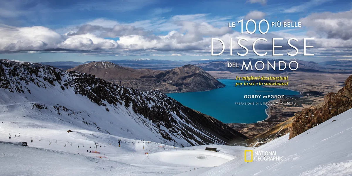 Le 100 più belle discese del mondo. National Geographic. Ediz. a colori