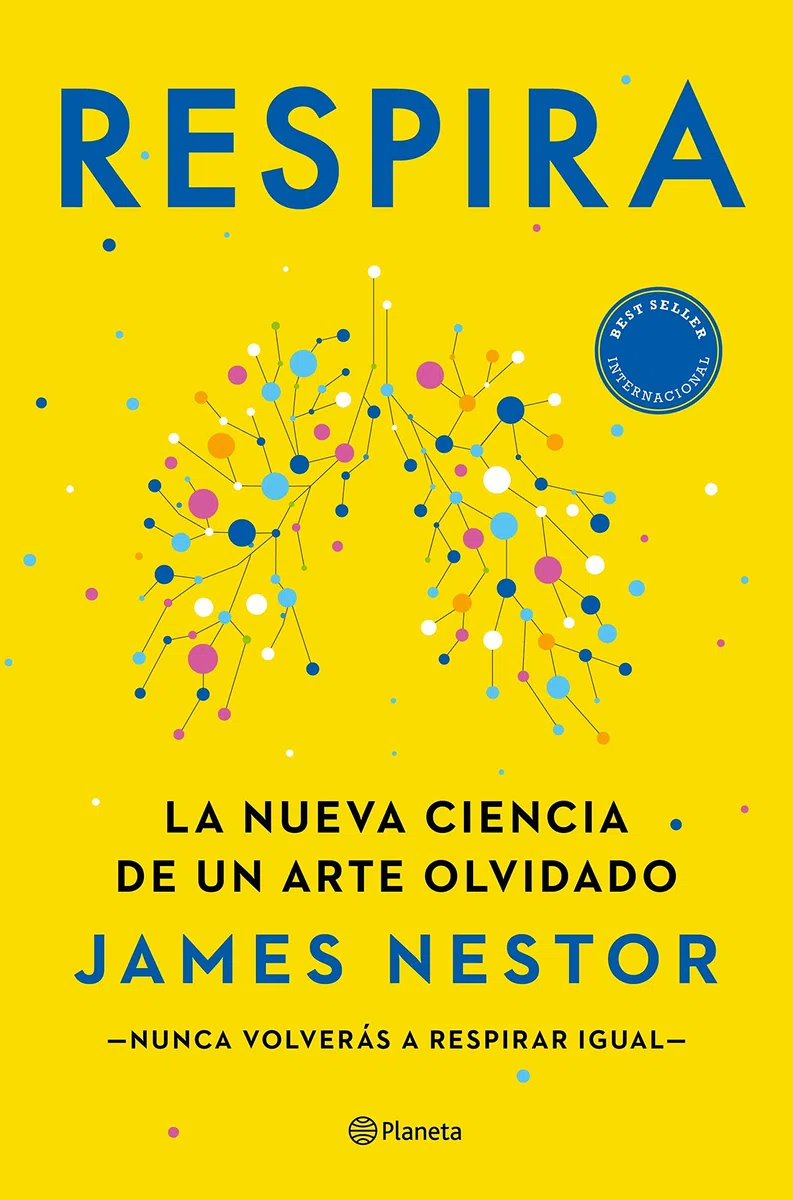 Respira: La nueva ciencia de un arte olvidado