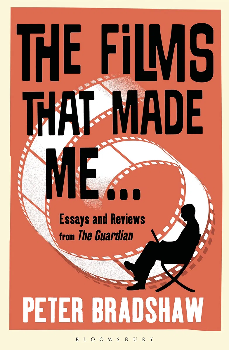 The Films That Made Me...: Essays and Reviews from the Guardian