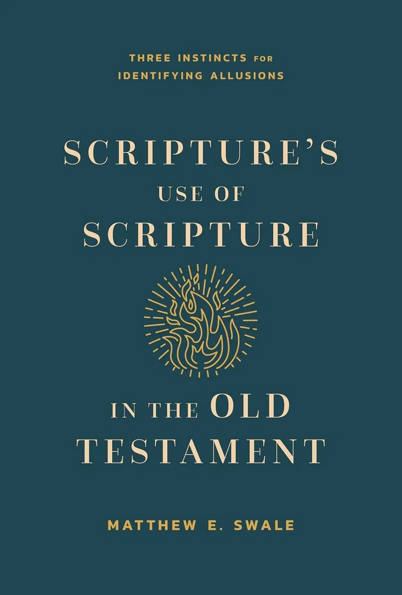 Scripture's Use of Scripture in the Old Testament: Three Instincts for Identifying Allusions
