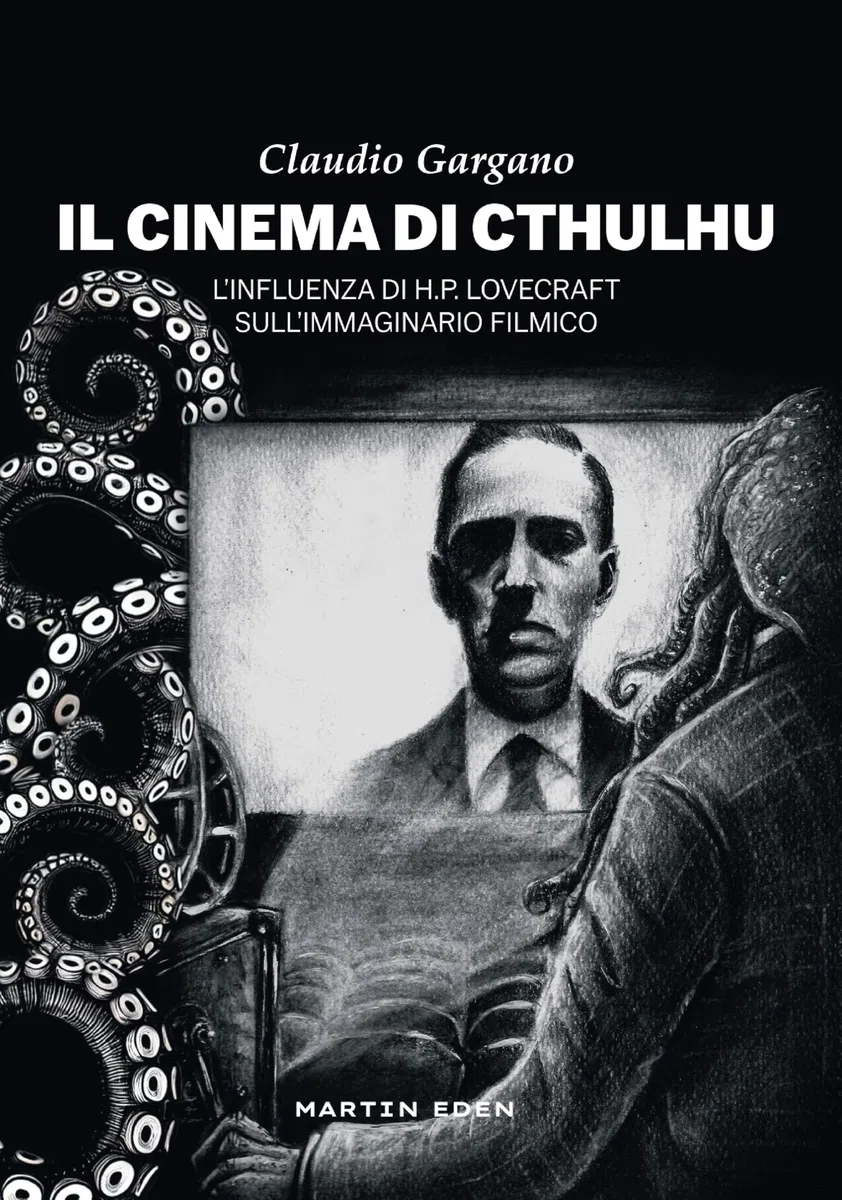 Il cinema di Cthulhu. L'influenza di H. P. Lovecraft sull'immaginario filmico