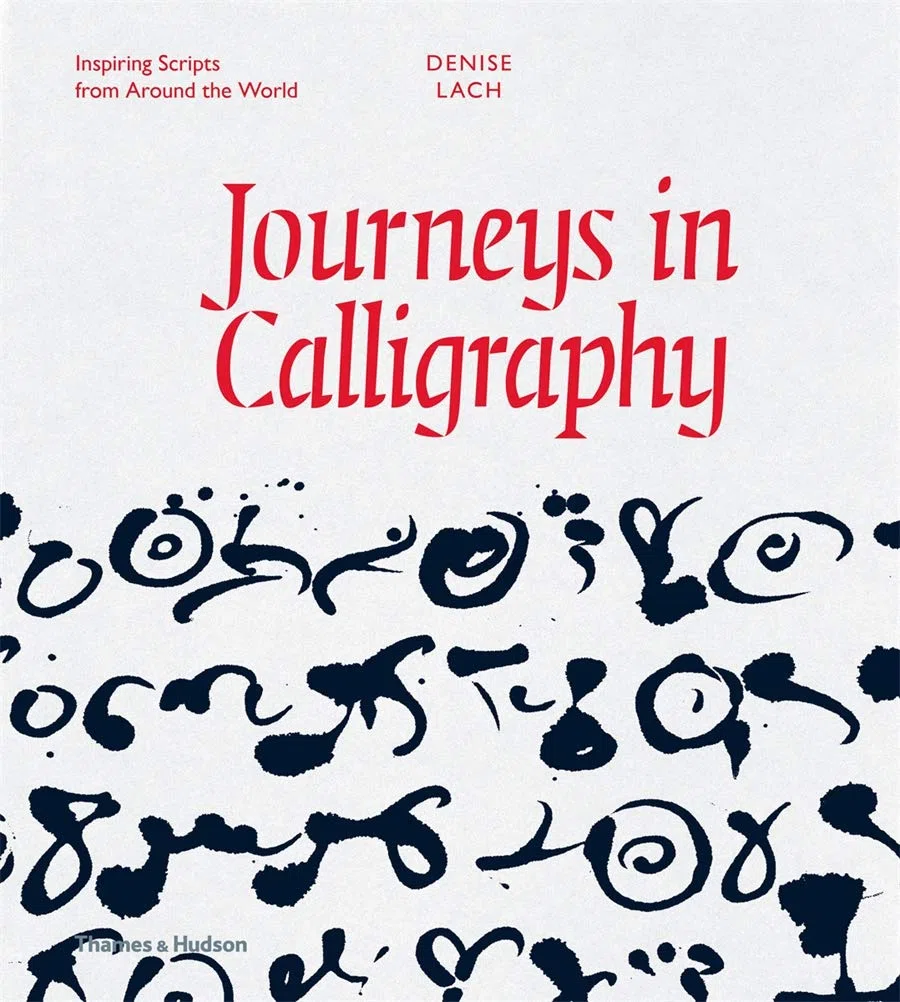 Journeys in calligraphy: inspiring scripts from around the world