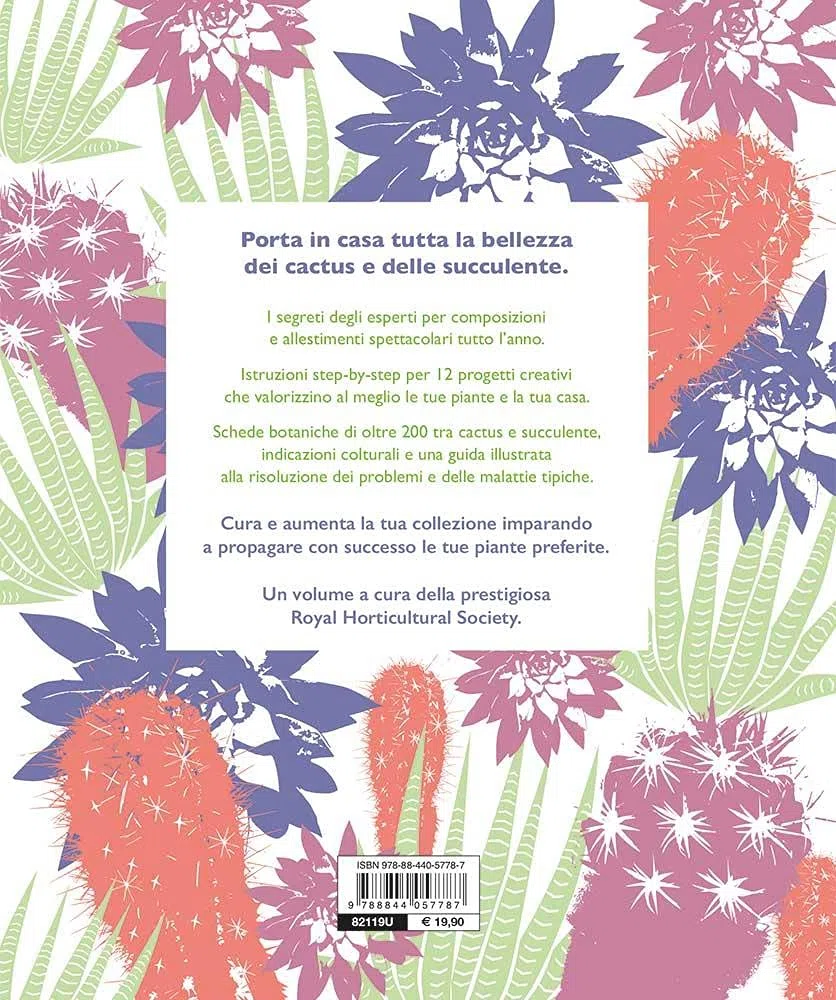 Cactus e succulente. Scelta, coltivazione, disposizione e cura di oltre 200 piante tutte spettacolari