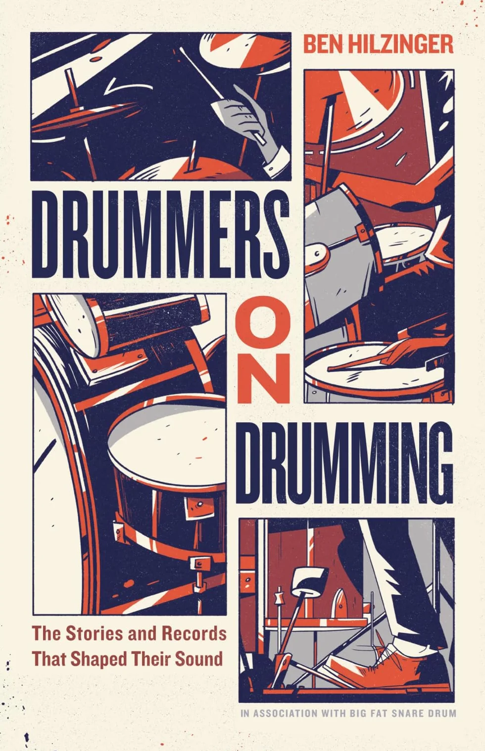 Drummers On Drumming: The Stories and Records That Shaped Their Sound