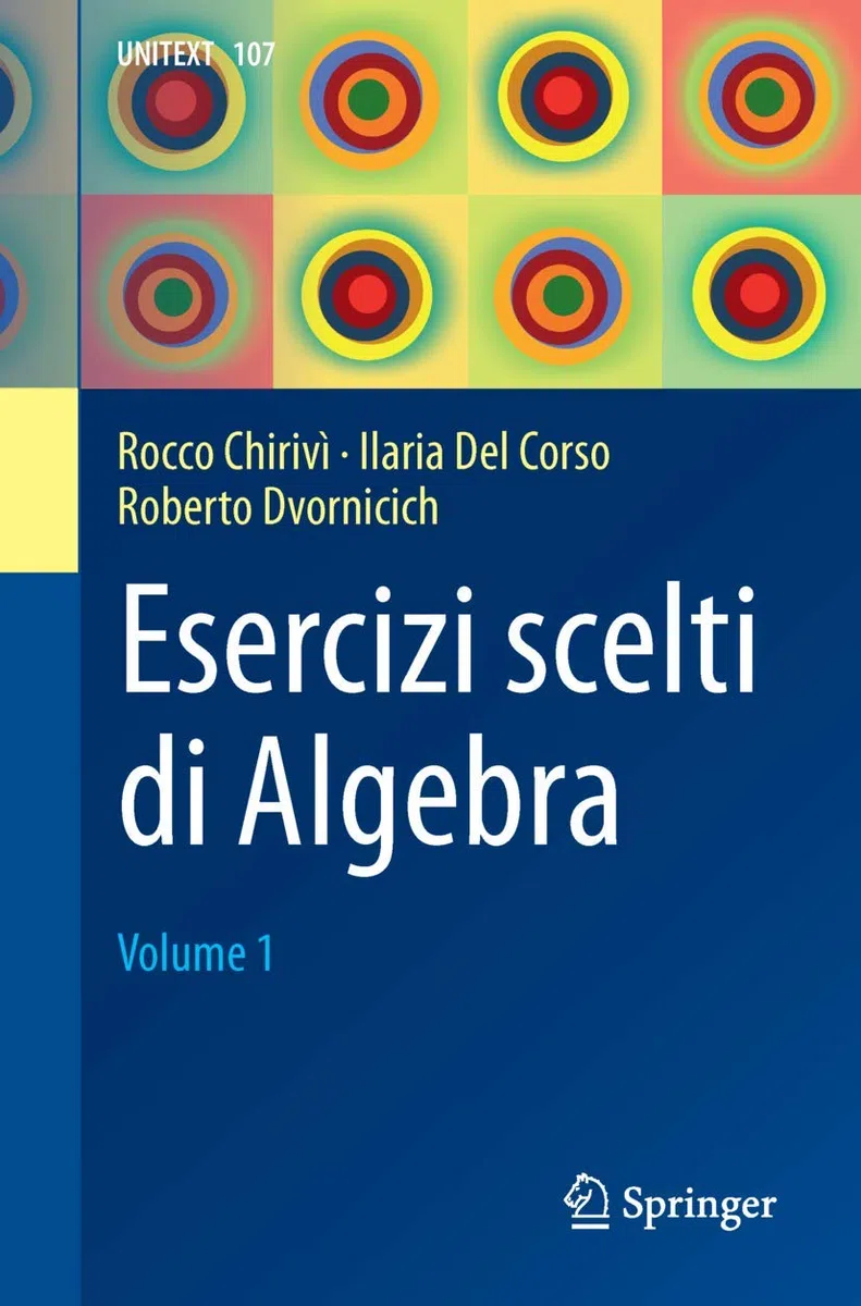Esercizi scelti di Algebra: Volume 1: Vol. 1
