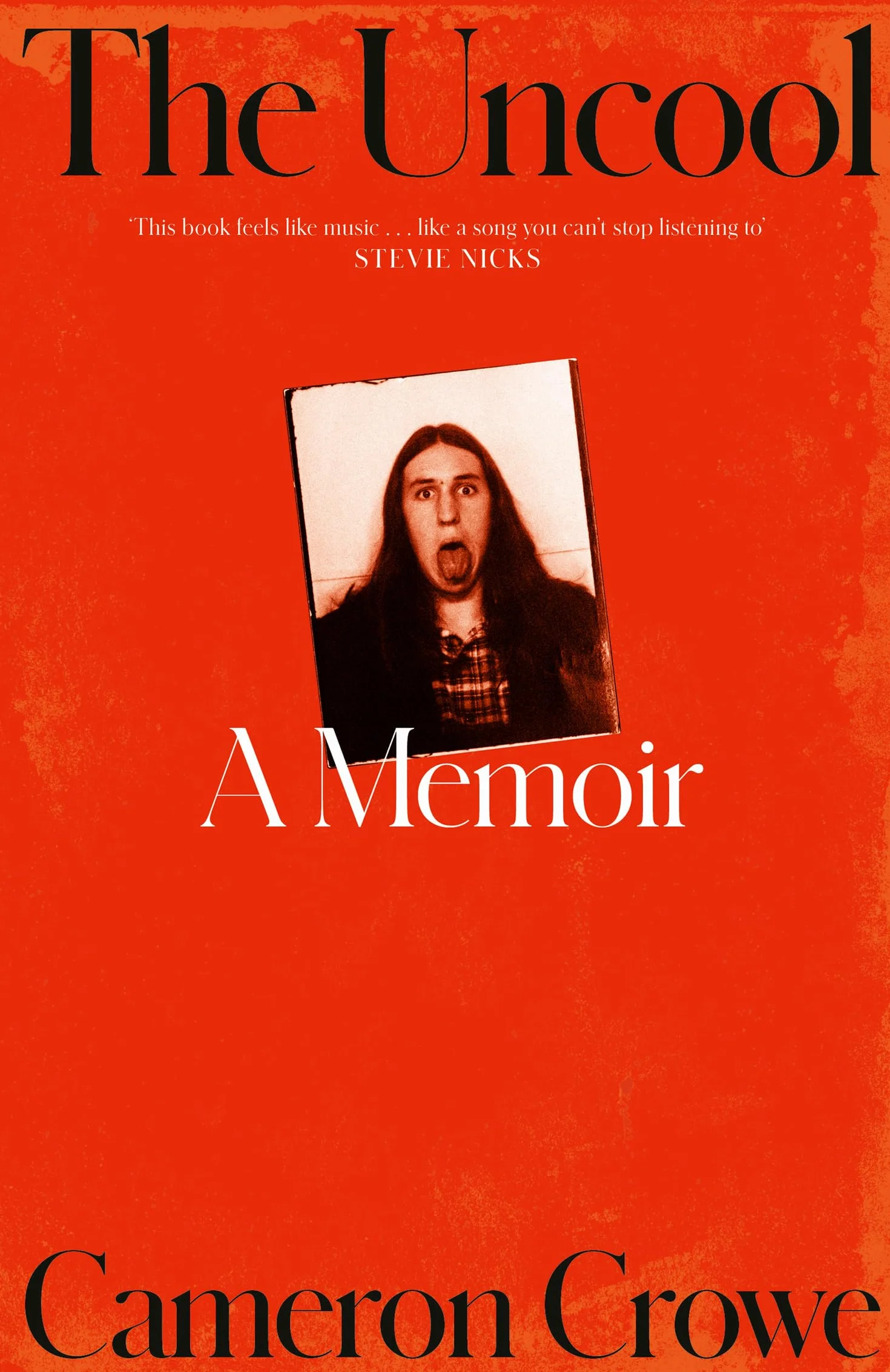 The Uncool: the new memoir from award-winning filmmaker and journalist Cameron Crowe, for fans of Just Kids and Almost Famous
