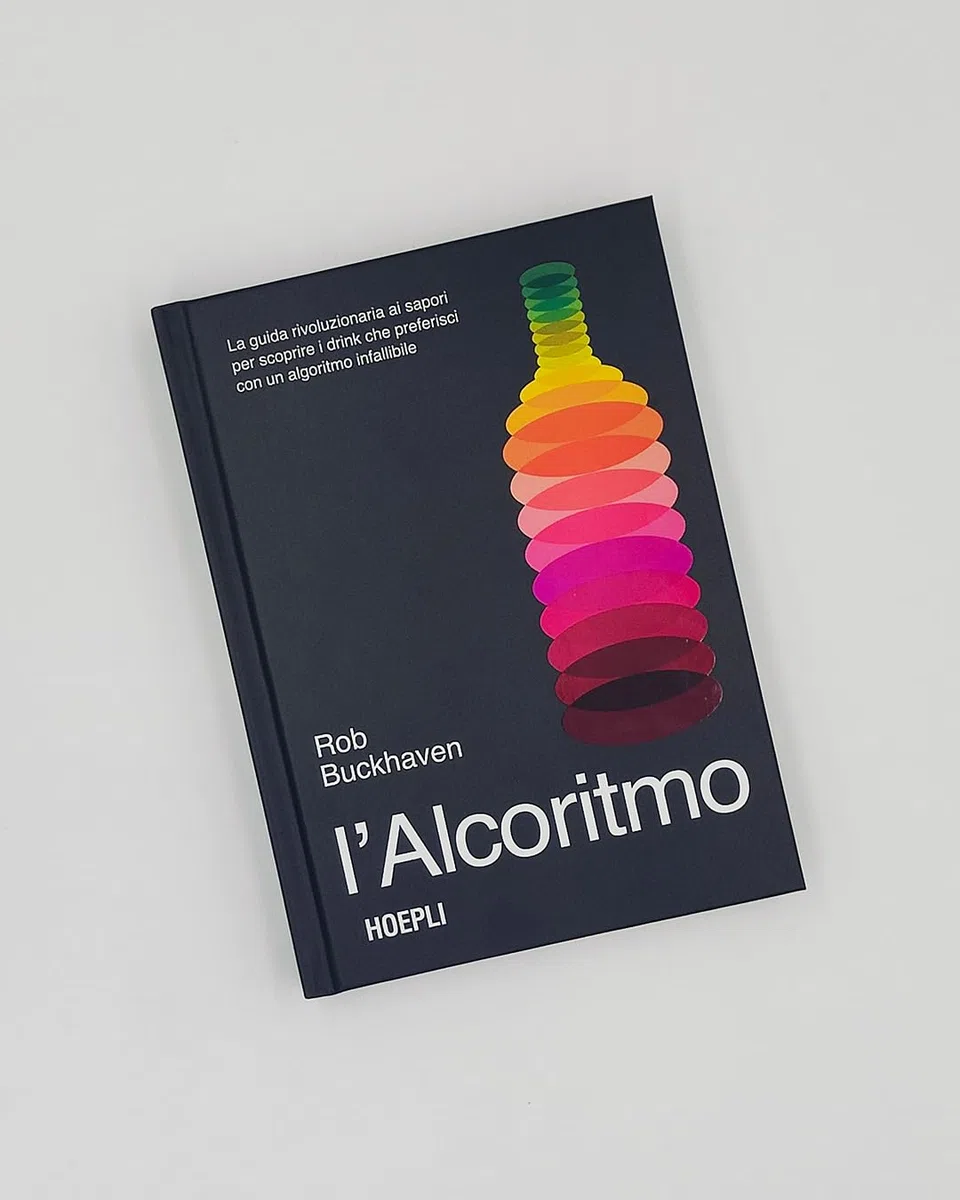 L'alcoritmo. La guida rivoluzionaria ai sapori per scoprire i drink che preferisci con un algoritmo infallibile