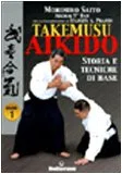 Takemuso aikido. Storia e tecniche di base (Vol. 1)