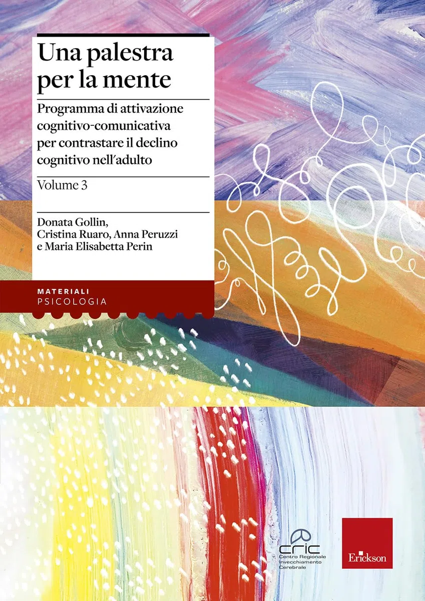 Una palestra per la mente. Programma di attivazione cognitivo-comunicativa per contrastare il declino cognitivo nell'adulto (Vol. 3)