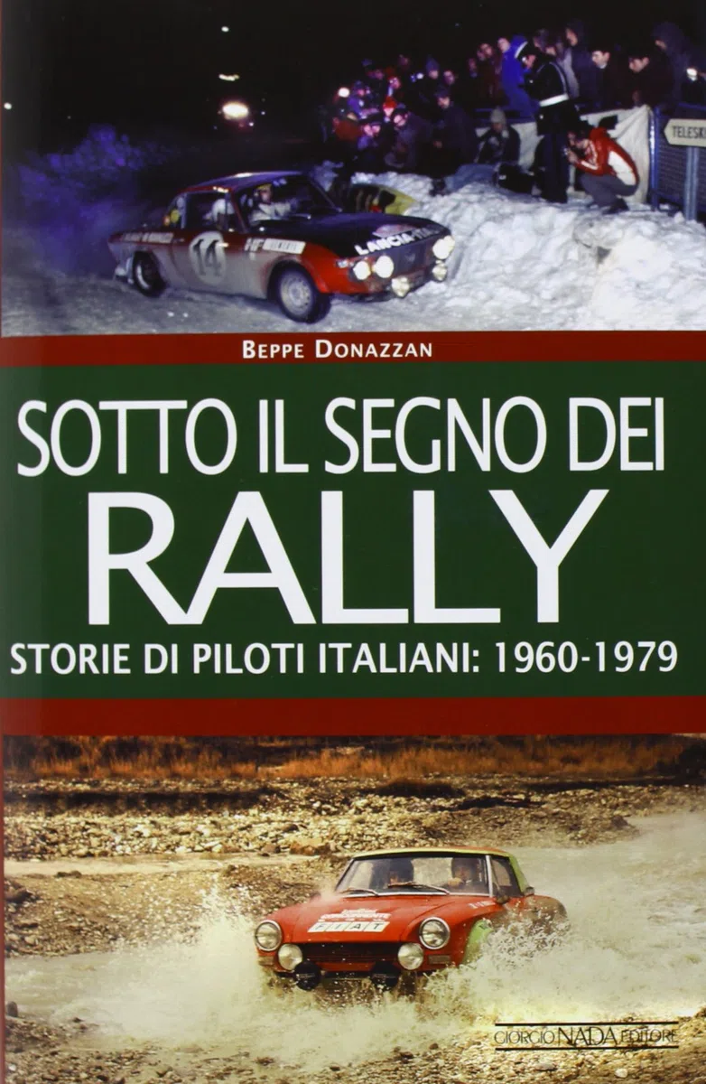 Sotto il segno dei rally. Storie di piloti italiani: 1960-1979