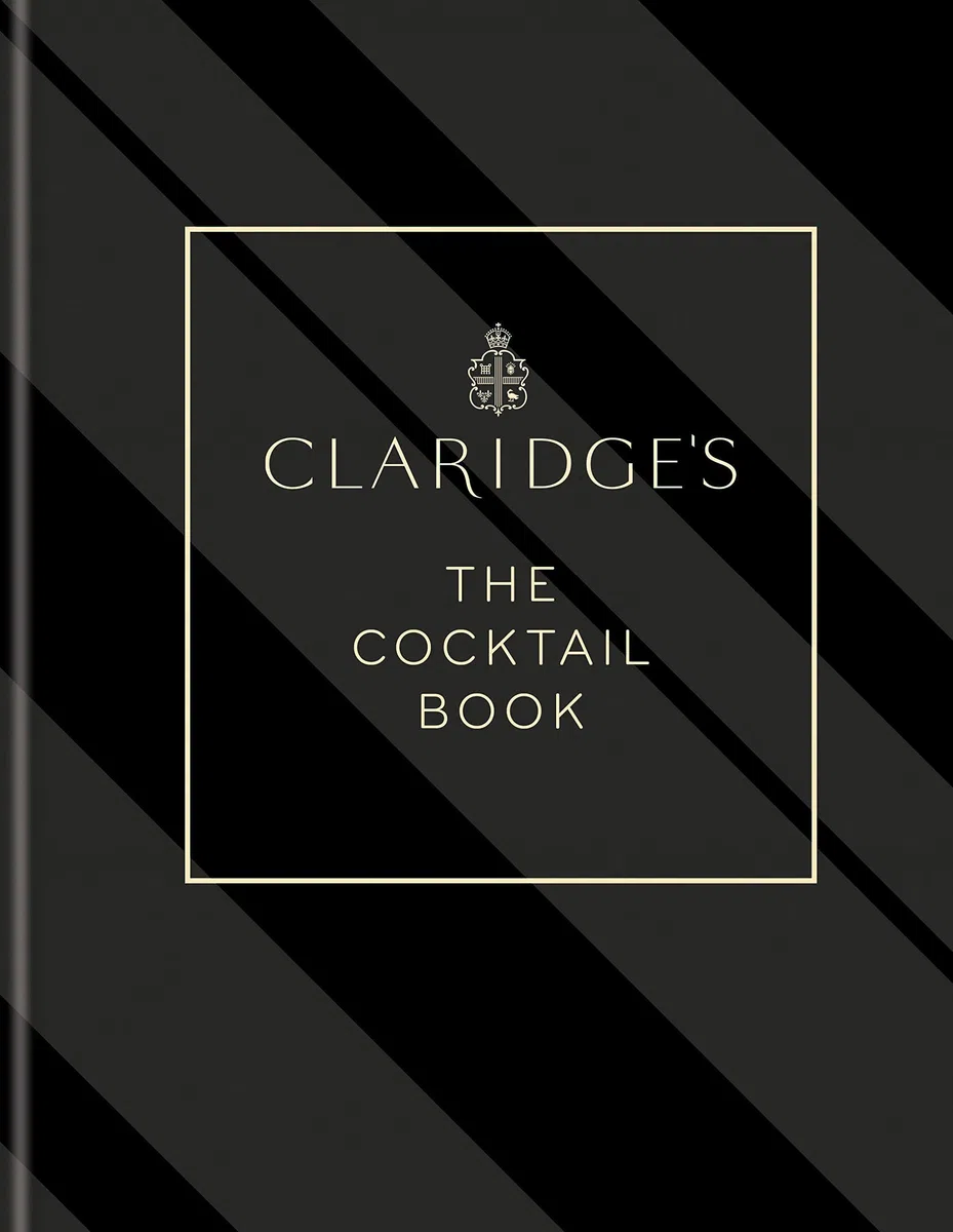 Claridge's the Cocktail Book: More Than 500 Cocktail Recipes for Every Occasion