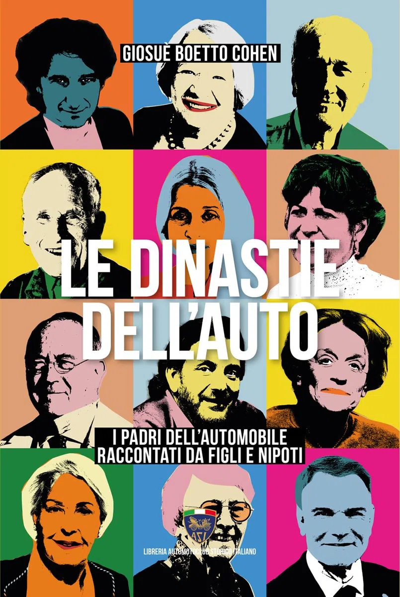 Le dinastie dell'auto. I padri dell'automobile raccontati da figli e nipoti