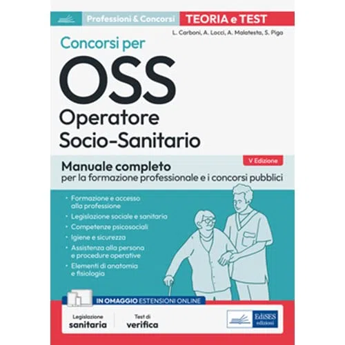 Concorsi per OSS: Manuale completo per la formazione professionale e i concorsi pubblici