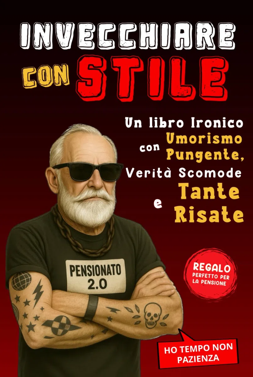 Invecchiare con Stile: Un libro Ironico con Umorismo Pungente, Verità Scomode e Tante Risate