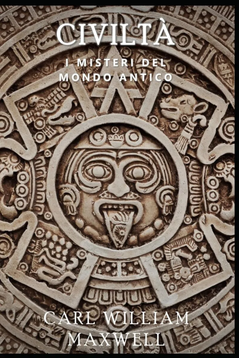 Civiltà: I Misteri del Mondo Antico: Una Storia Popolare e Accattivante