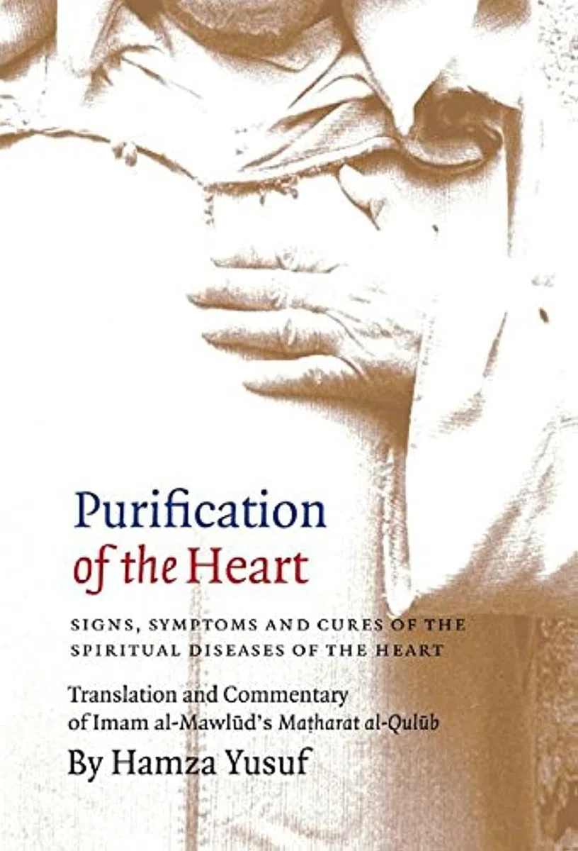 Purification of the Heart: Signs, Symptoms and Cures of the Spiritual Diseases of the Heart. Translation and Commentary of Imam al-Mawlud's Matharat al-Qulub
