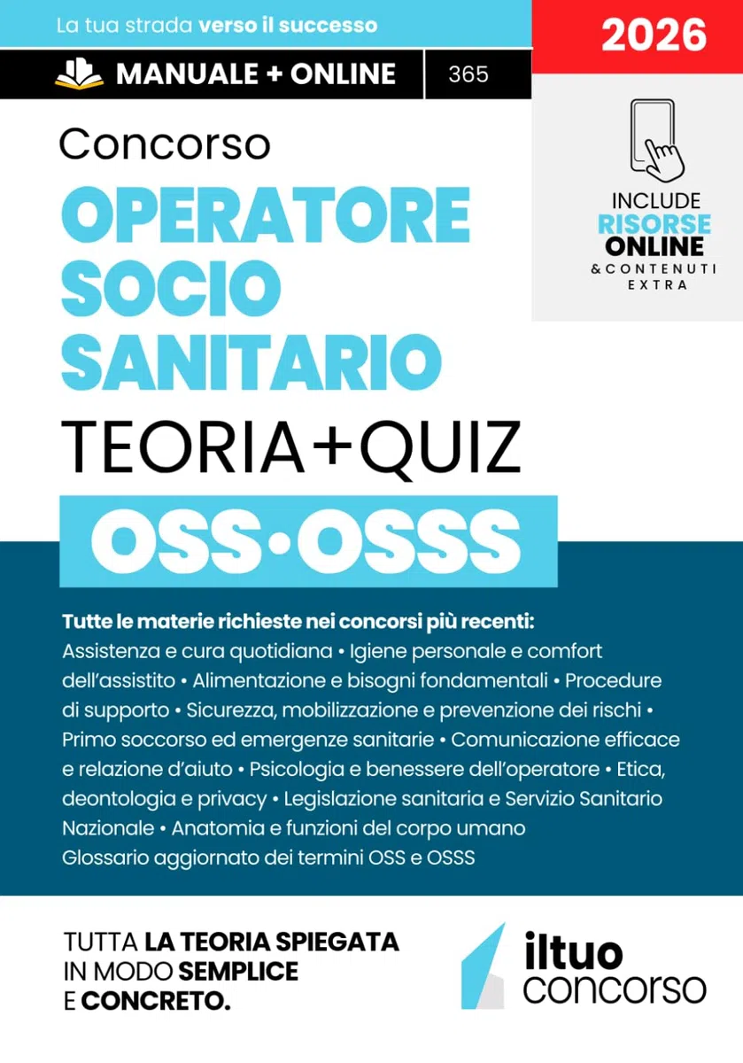 CONCORSO OSS E OSSS - OPERATORE SOCIO SANITARIO: Guida Completa SPIEGATA FACILE, con Teoria Chiara e Aggiornata, Esempi Pratici, Tabelle di Sintesi e ... e PASSARE i concorsi - Include RISORSE ONLINE